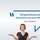 Neugestaltung oder Aktualisierung