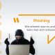 Wie erkennt man Phishing und wie kann man sich schützen