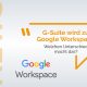 Aus G-Suite wird Google Workspace