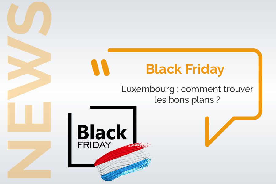 Black Friday Luxembourg : comment trouver les bons plans ?